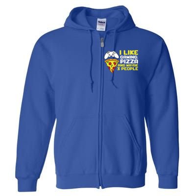 I Like Gaming Pizza And Maybe Like 3 People Gift Full Zip Hoodie