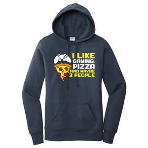 I Like Gaming Pizza And Maybe Like 3 People Gift Women's Pullover Hoodie