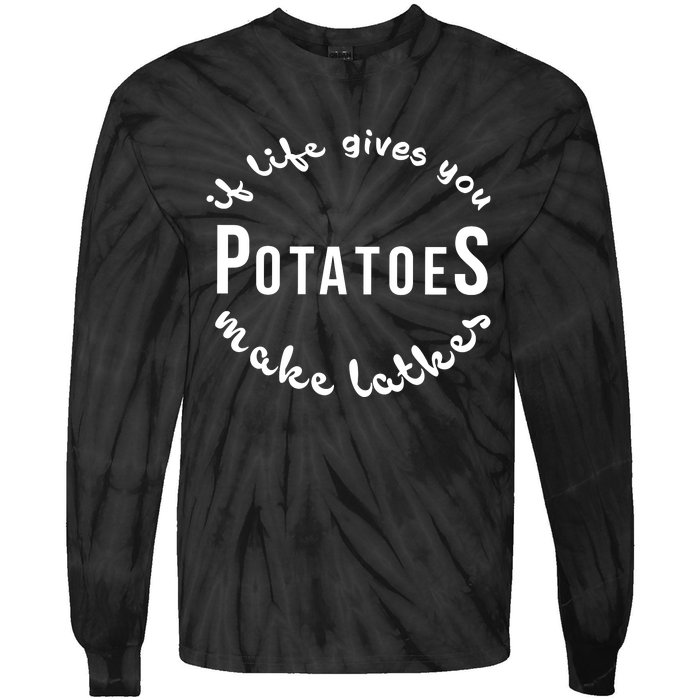 If Life Gives You Patatoes Make Latkes Jewish Hanukkah Jewish Tie-Dye Long Sleeve Shirt