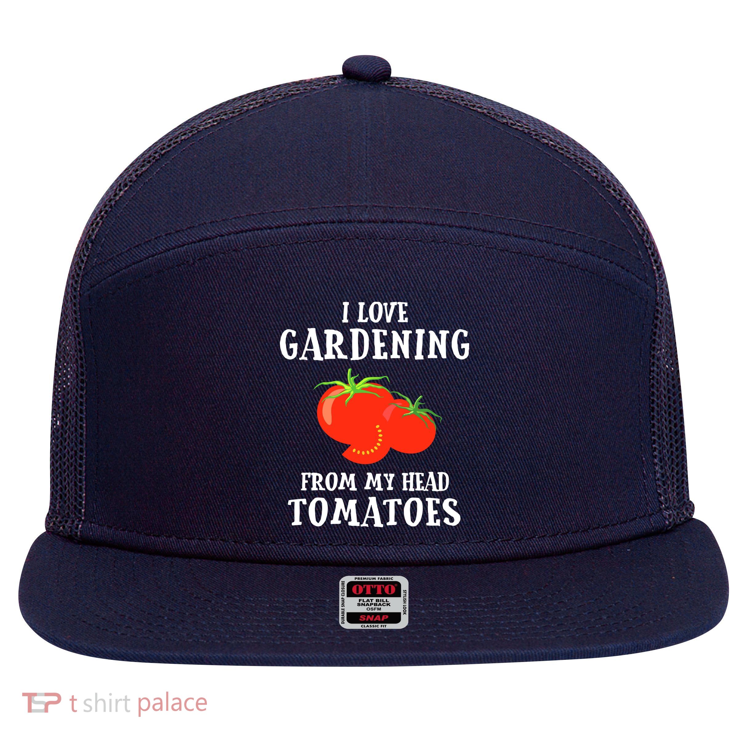 I Love Gardening From My Head Tomatoes Funny Gardener Tee 7 Panel Mesh Trucker Snapback Hat