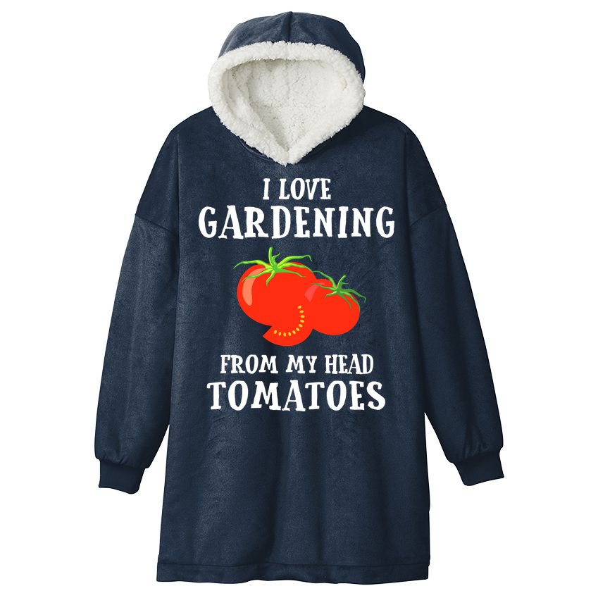 I Love Gardening From My Head Tomatoes Funny Gardener Tee Hooded Wearable Blanket
