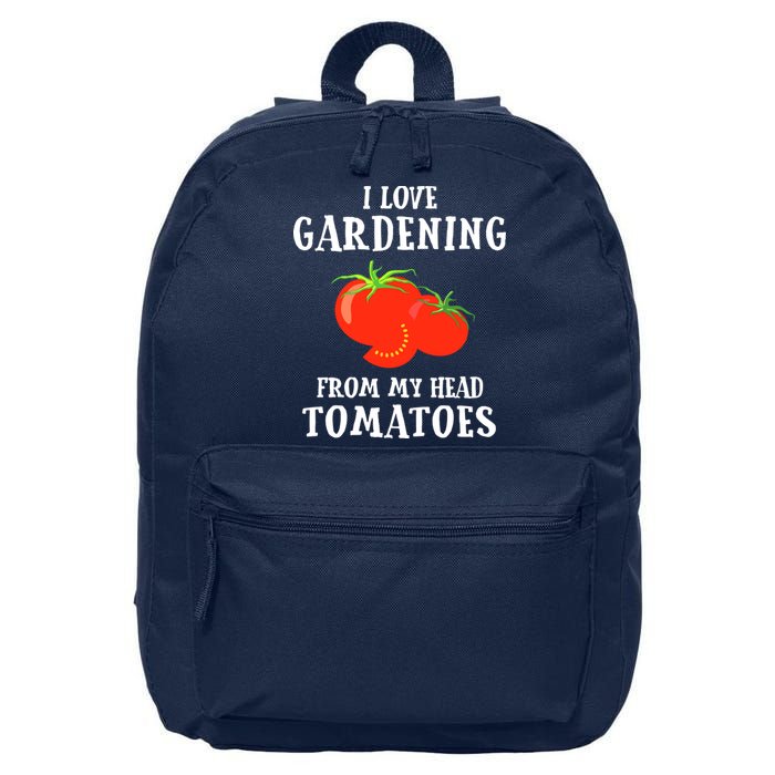 I Love Gardening From My Head Tomatoes Funny Gardener Tee 16 in Basic Backpack