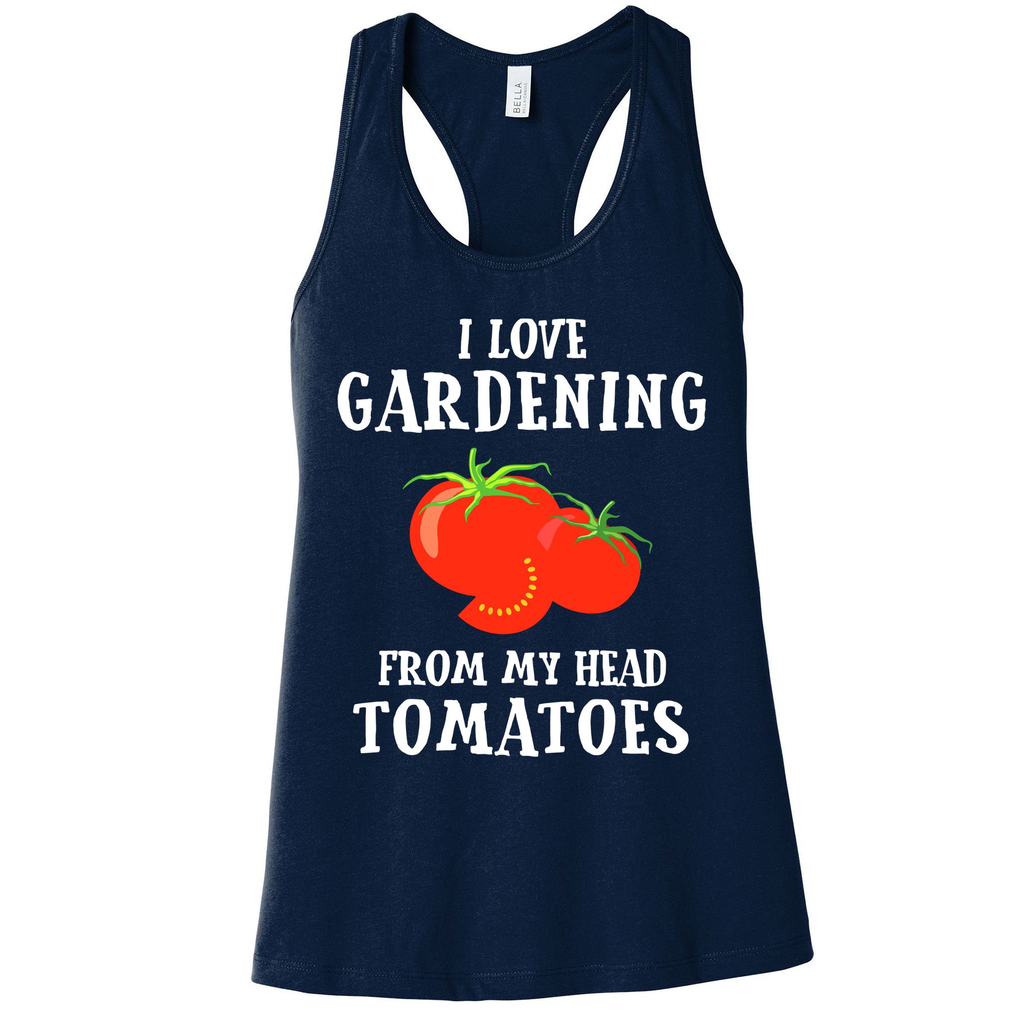 I Love Gardening From My Head Tomatoes Funny Gardener Tee Womens Tank Top