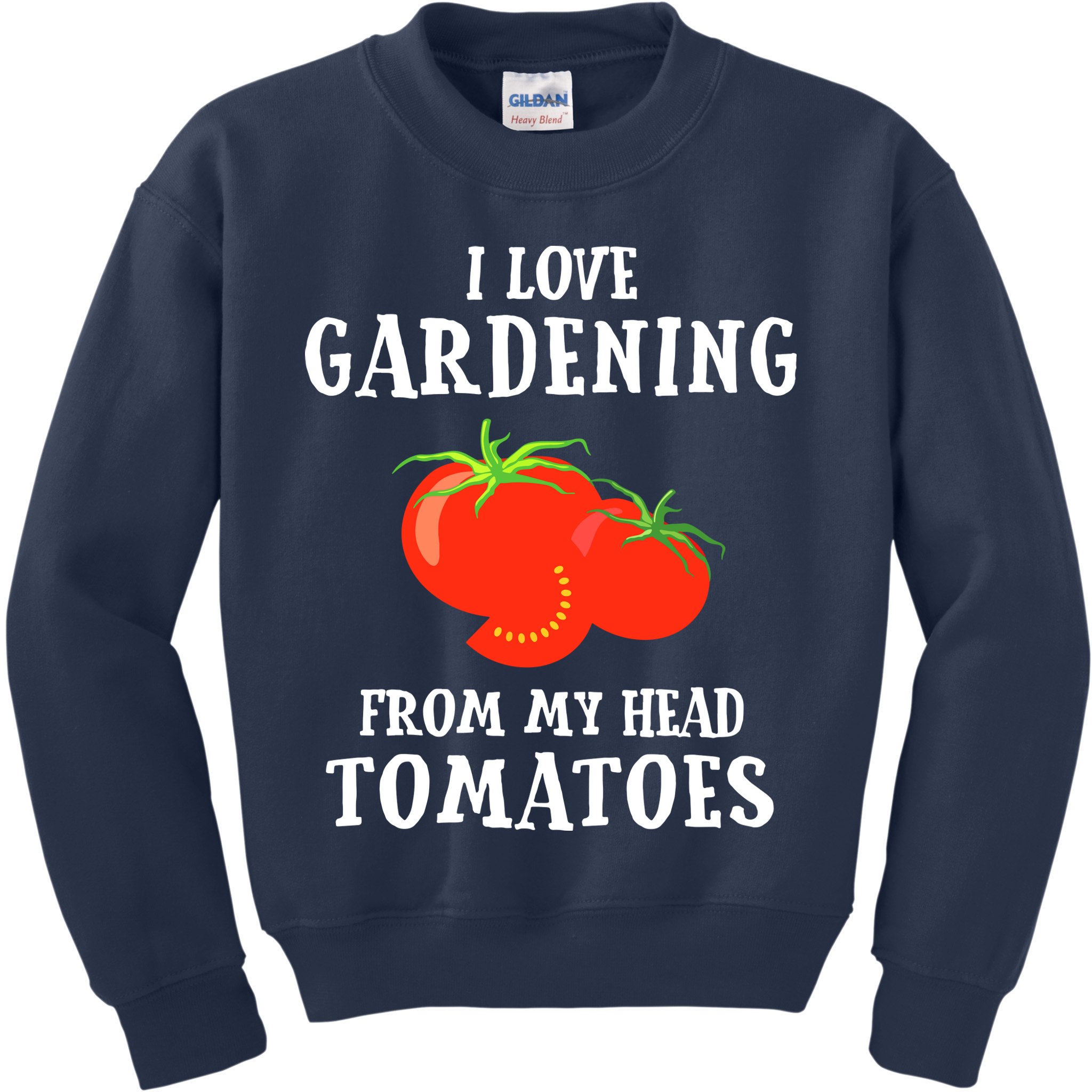 I Love Gardening From My Head Tomatoes Funny Gardener Tee Kids Sweatshirt