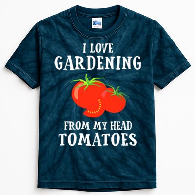 I Love Gardening From My Head Tomatoes Funny Gardener Tee Kids Tie-Dye T-Shirt