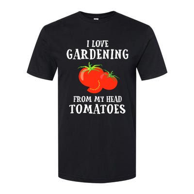 I Love Gardening From My Head Tomatoes Funny Gardener Tee Softstyle® CVC T-Shirt