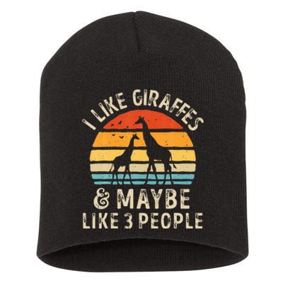 I Like Giraffes And Maybe 3 People Funny Giraffe Lover Retro Short Acrylic Beanie