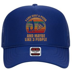 I Like Golf And Pizza And Maybe Like 3 People Retro Funny Cool Gift High Crown Mesh Back Trucker Hat