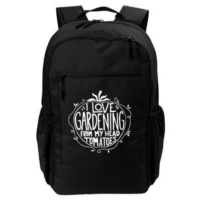 I Love Gardening From My Head Tomatoes Funny Gardener Tee Backpack