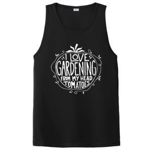 I Love Gardening From My Head Tomatoes Funny Gardener Tee PosiCharge Competitor Tank