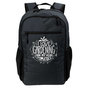 I Love Gardening From My Head Tomatoes Funny Gardener Tee Daily Commute Backpack