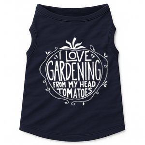 I Love Gardening From My Head Tomatoes Funny Gardener Tee Doggie Tank