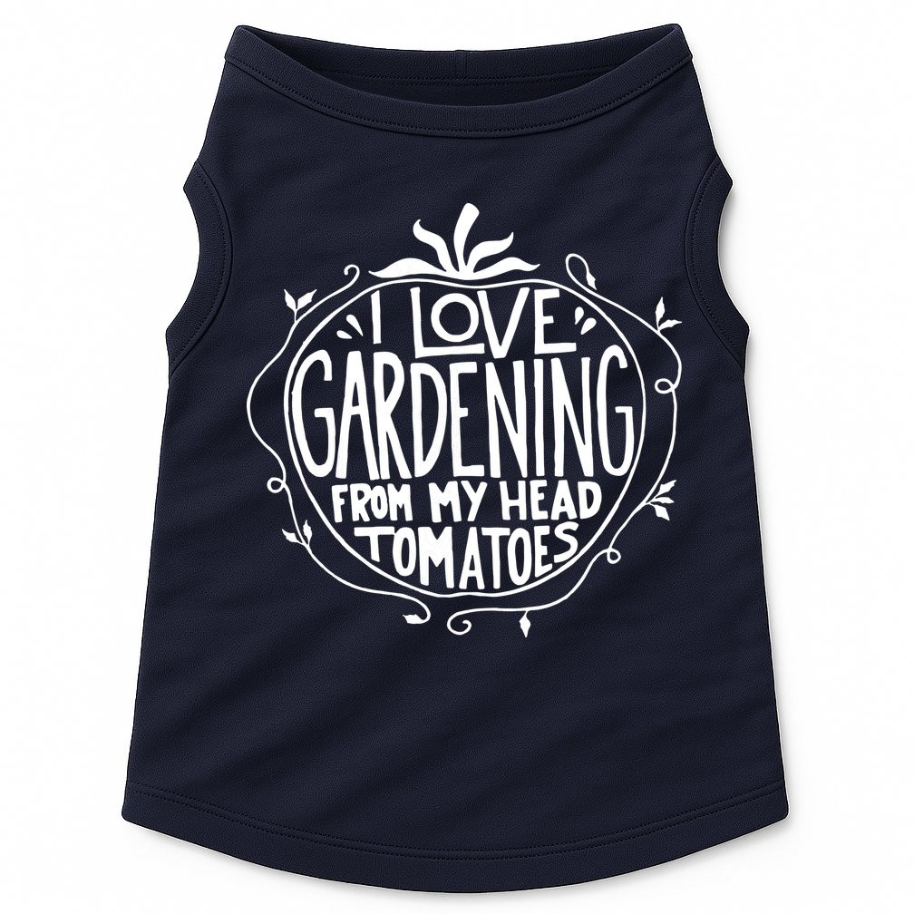 I Love Gardening From My Head Tomatoes Funny Gardener Tee Doggie Tank