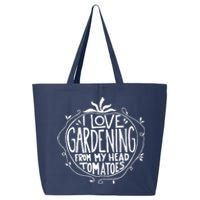 I Love Gardening From My Head Tomatoes Funny Gardener Tee 25L Jumbo Tote