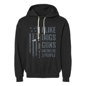 I Like Guns Dogs And Maybe 3 People Funny Dog Lover Gun Garment-Dyed Fleece Hoodie