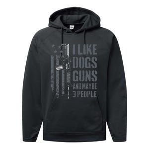 I Like Guns Dogs And Maybe 3 People Funny Dog Lover Gun Performance Fleece Hoodie