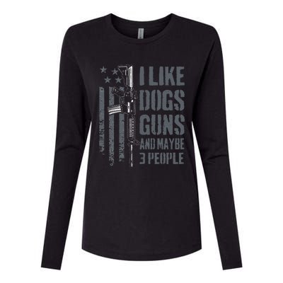 I Like Guns Dogs And Maybe 3 People Funny Dog Lover Gun Womens Cotton Relaxed Long Sleeve T-Shirt