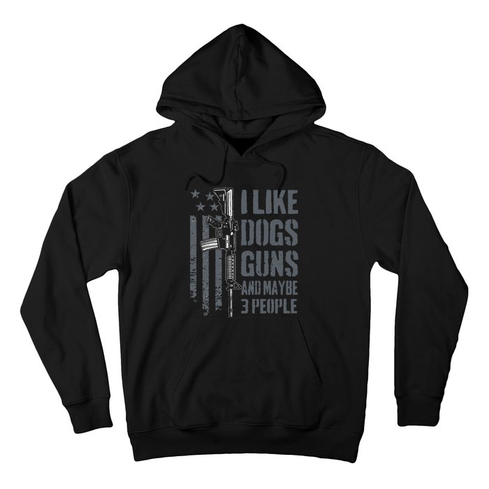 I Like Guns Dogs And Maybe 3 People Funny Dog Lover Gun Hoodie