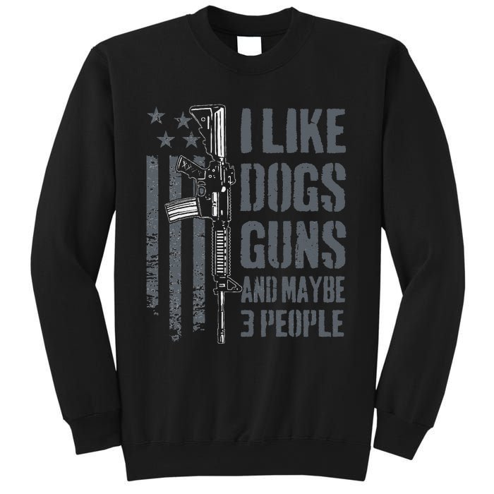 I Like Guns Dogs And Maybe 3 People Funny Dog Lover Gun Sweatshirt