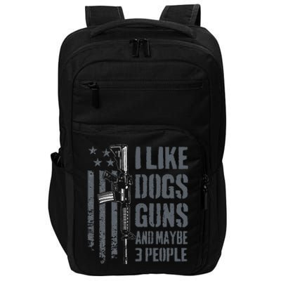 I Like Guns Dogs And Maybe 3 People Funny Dog Lover Gun Impact Tech Backpack