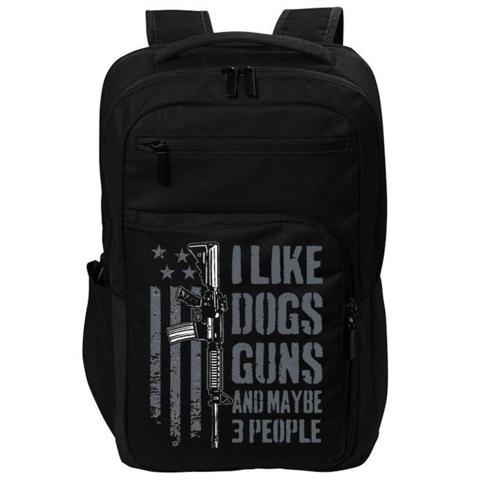 I Like Guns Dogs And Maybe 3 People Funny Dog Lover Gun Impact Tech Backpack