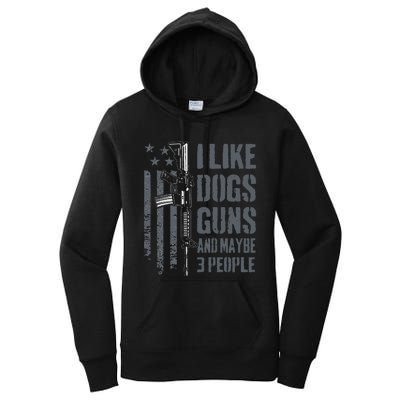 I Like Guns Dogs And Maybe 3 People Funny Dog Lover Gun Women's Pullover Hoodie