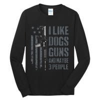 I Like Guns Dogs And Maybe 3 People Funny Dog Lover Gun Tall Long Sleeve T-Shirt