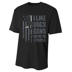 I Like Guns Dogs And Maybe 3 People Funny Dog Lover Gun Performance Sprint T-Shirt