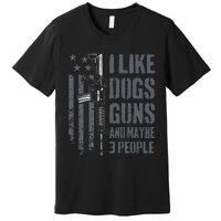 I Like Guns Dogs And Maybe 3 People Funny Dog Lover Gun Premium T-Shirt