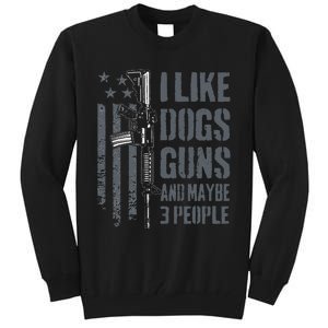 I Like Guns Dogs And Maybe 3 People Funny Dog Lover Gun Tall Sweatshirt