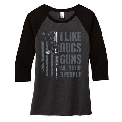 I Like Guns Dogs And Maybe 3 People Funny Dog Lover Gun Women's Tri-Blend 3/4-Sleeve Raglan Shirt