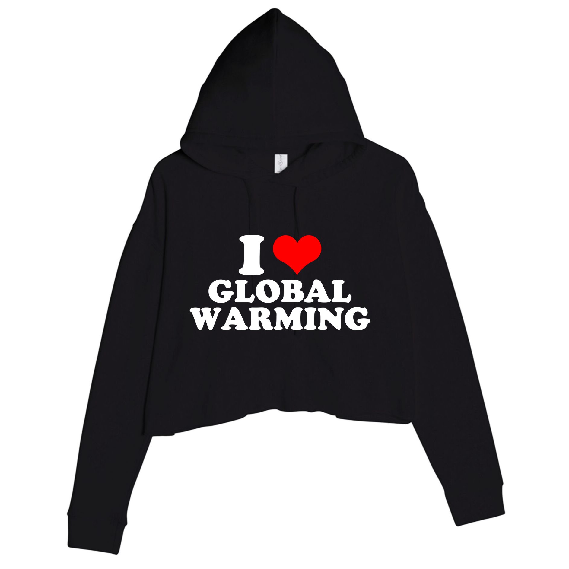 I Love Global Warming Climate Change Crop Fleece Hoodie