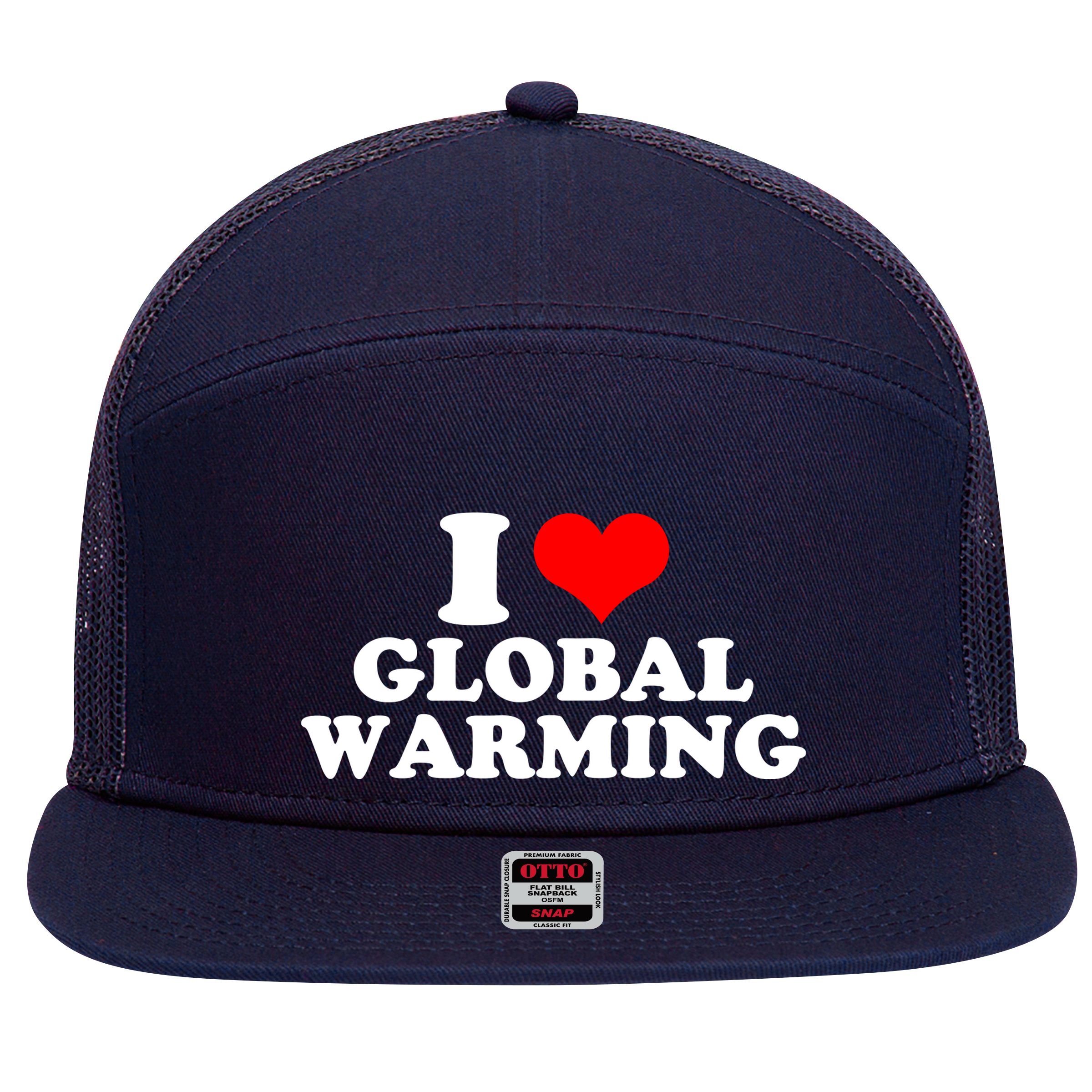 I Love Global Warming Climate Change 7 Panel Mesh Trucker Snapback Hat