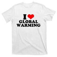 I Love Global Warming Climate Change T-Shirt