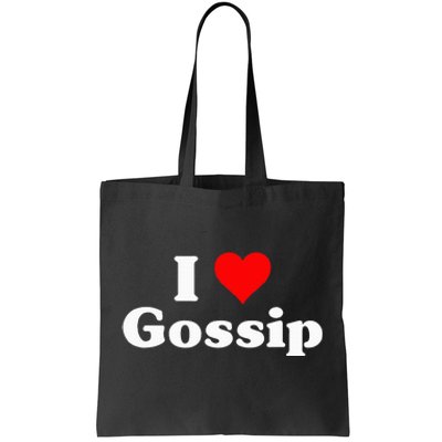 I Love Gossip Tote Bag