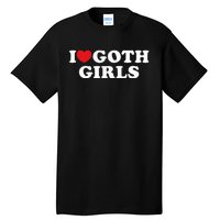 I Love Goth I Heart Goth Tall T-Shirt