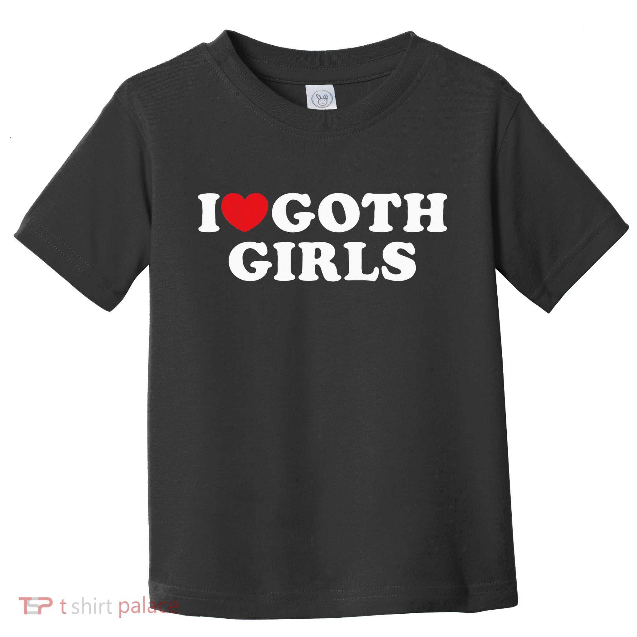 I Love Goth I Heart Goth Toddler T-Shirt