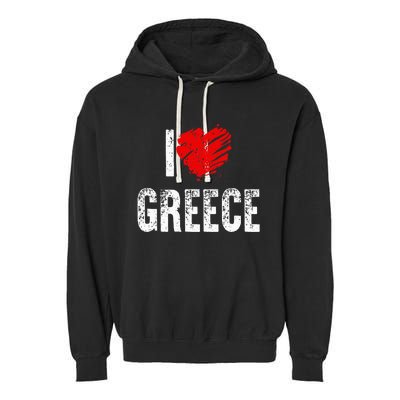 I Love Greece Greeks Pride Patriotic Gift Garment-Dyed Fleece Hoodie