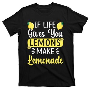 If Life Gives You Lemons Make Lemonade Lemon Fruit T-Shirt