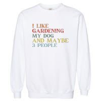 I Like Gardening My Dog Maybe 3 People Vintage Gardening Tank Top Garment-Dyed Sweatshirt