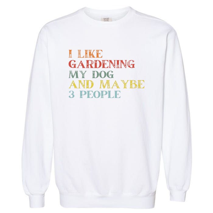 I Like Gardening My Dog Maybe 3 People Vintage Gardening Tank Top Garment-Dyed Sweatshirt