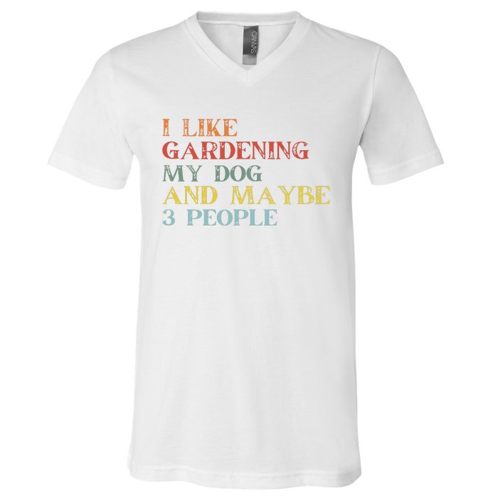 I Like Gardening My Dog Maybe 3 People Vintage Gardening Tank Top V-Neck T-Shirt