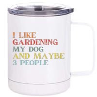 I Like Gardening My Dog Maybe 3 People Vintage Gardening Tank Top 12 oz Stainless Steel Tumbler Cup