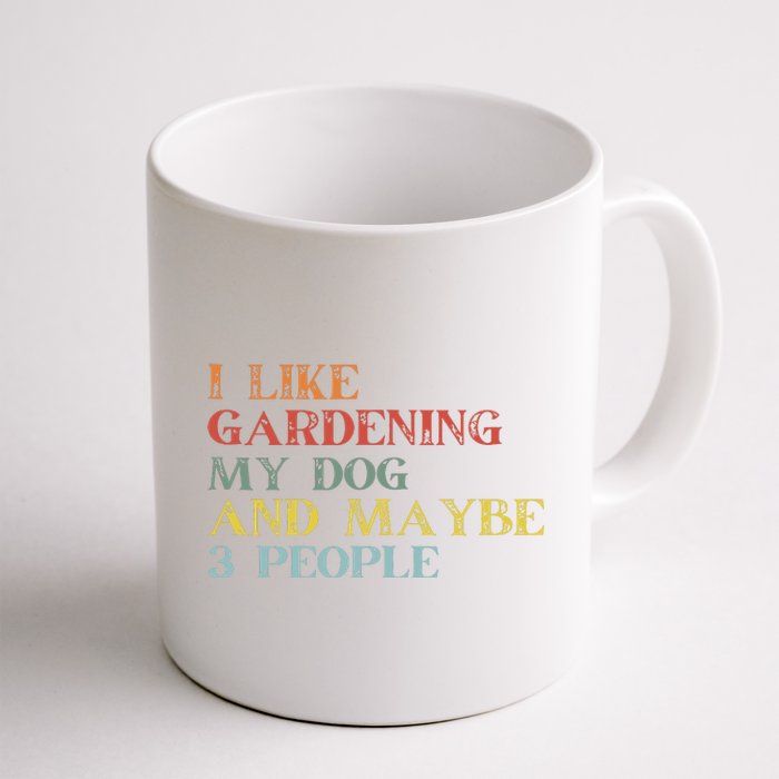 I Like Gardening My Dog Maybe 3 People Vintage Gardening Tank Top Coffee Mug