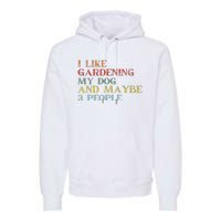 I Like Gardening My Dog Maybe 3 People Vintage Gardening Tank Top Premium Hoodie