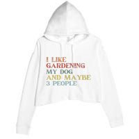 I Like Gardening My Dog Maybe 3 People Vintage Gardening Tank Top Crop Fleece Hoodie