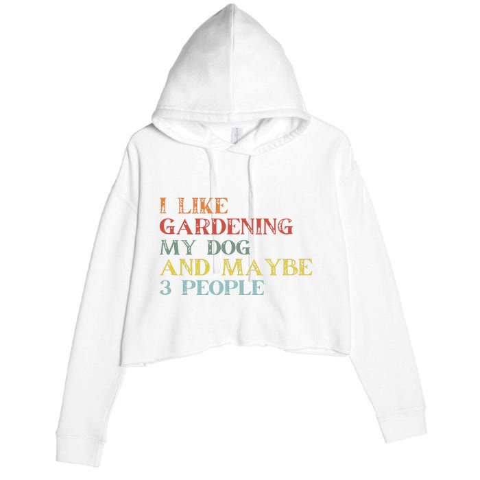 I Like Gardening My Dog Maybe 3 People Vintage Gardening Tank Top Crop Fleece Hoodie