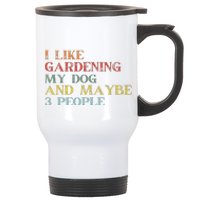 I Like Gardening My Dog Maybe 3 People Vintage Gardening Tank Top Stainless Steel Travel Mug