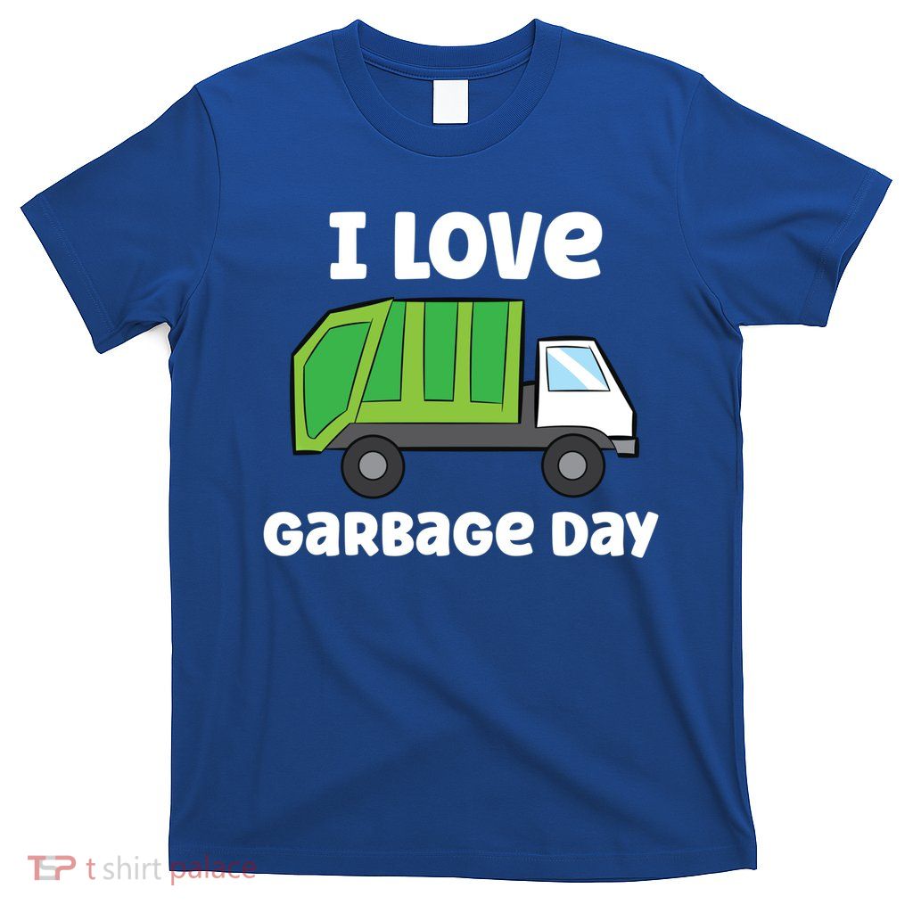 I Love Garbage Day Garbage Truck Gift T-Shirt