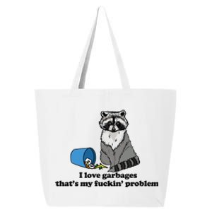 I Love Garbages That's My Fuckin Problem Funny Raccoon 25L Jumbo Tote